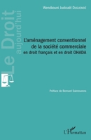 L'aménagement conventionnel de la société commerciale en droit français et en droit OHADA (Le Droit Aujourd'hui) (French Edition) 2343145636 Book Cover
