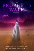 The Prophets Walk: Volume 1: Awakening the Prophet Within B0863R7KXQ Book Cover