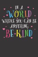 Notebook: Kindness Motivational Quotes Be Kind Cute Dot Grid 6x9 120 Pages 1081744448 Book Cover