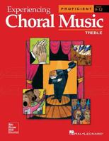 Experiencing Choral Music, Proficient Treble Voices, Student Edition 0078611229 Book Cover