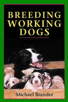 Breeding Working Dogs 1846890039 Book Cover