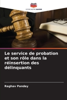 Le service de probation et son rôle dans la réinsertion des délinquants (French Edition) 6207157761 Book Cover