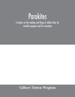 Parakites: A Treatise on the Making and Flying of Tailless Kites for Scientific Purposes and for Recreation - Primary Source Edit 1014178991 Book Cover