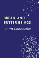 Bread-and-Butter Beings B0CHKY19WX Book Cover