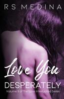 Love You Desperately 1098629191 Book Cover