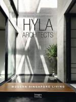 Hyla Architects: Modern Singapore Living; The Master Architect Series 1864707194 Book Cover