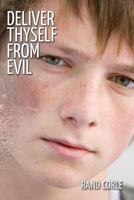 Deliver Thyself From Evil 061580571X Book Cover