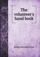 The Volunteer's Hand Book 5518980892 Book Cover