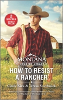 Montana Country Legacy: How to Resist a Rancher 1335189920 Book Cover