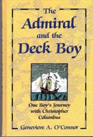 The Admiral and the Deck Boy: One Boy's Journey With Christopher Columbus 1558702180 Book Cover