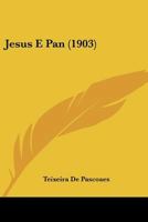 Jesus E Pan (1903) 1120631904 Book Cover