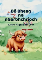 Bó Bheag na nGarbhchríoch: Little Highland Cow (Irish Edition) B0GVJZLTW5 Book Cover