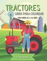 Tractores Libro para colorear para niños de 4 a 8 años: Tractor Libro para colorear para niños y niñas | Diseños de tractores divertidos B093RNVTTL Book Cover
