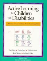 Active Learning for Children With Disabilities: A Manual for Use With the Active Learning Series 0201494027 Book Cover