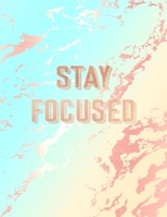 Stay Focused: Inspirational Quote Bullet Journal, Deep Blue and Pastel Marble and Rose Gold 8.5 x 11, 120 Dot Grid Pages 1708213430 Book Cover