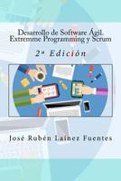 Desarrollo de Software Ágil. Extremme Programming y Scrum: 2º Edición 1519620144 Book Cover
