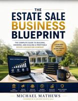 The Estate Sale Blueprint: The Complete Guide to Building, Growing, and Scaling a Profitable Estate Liquidation Company B0H4WKFVJW Book Cover