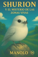 Shurion y el misterio de las zonas vivas (Spanish Edition) B0G7GMRKM5 Book Cover
