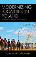 Modernizing Localities in Poland: A Never-Ending Transformation 1666950459 Book Cover