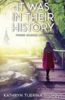 It Was In Their History 1637777906 Book Cover