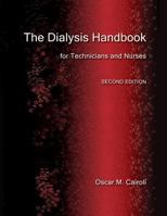 The Dialysis Handbook for Technicians and Nurses 1468176862 Book Cover