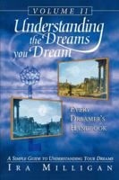 Every Dreamer's Handbook: A Simple Guide to Understanding Your Dreams (Understanding the Dreams You Dream, Vol. 2)