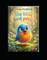 The little bird beeps (German Edition) B0F1TSW9M1 Book Cover