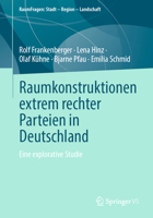 Raumkonstruktionen extrem rechter Parteien in Deutschland: Eine explorative Studie (RaumFragen: Stadt – Region – Landschaft) (German Edition) 3658454075 Book Cover