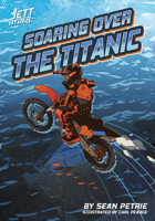 Soaring Over the Titanic 1631635549 Book Cover