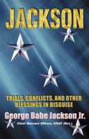 Jackson: Trials, Conflicts and Other Blessings in Disguise 0977677729 Book Cover