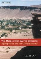 The Middle East Water Question: Hydropolitics and the Global Economy 1860648134 Book Cover