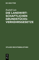 Die landwirtschaftlichen Grundstücksverkehrsgesetze 311265921X Book Cover