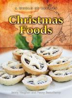 Christmas Foods (Mcculloch, Julie, World of Recipes.) 1403460116 Book Cover