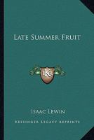 Late Summer Fruit 0548438161 Book Cover