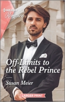 Off-Limits to the Rebel Prince 1335737049 Book Cover