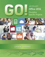 Go! with Microsoft Office 2016 Discipline Specific Projects 0134444914 Book Cover