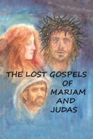 The Lost Gospels of Miriam & Judas 1665532319 Book Cover