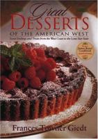 Great Desserts of the American West: Sweet Endings and Treats from the West Coast to the Lone Star State 0877193460 Book Cover