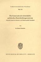 Die Gemeinde ALS Wirtschaftspolitisches Entscheidungszentrum: Dargestellt Anhand Der Situation in Der Bundesrepublik Deutschland 3428023730 Book Cover