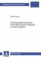 Die Außenpolitik Rumaeniens 1918-1939 Zwischen Solidaritaet Und Sacro Egoismo 3631549229 Book Cover