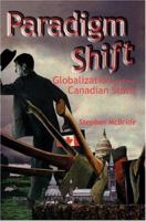Paradigm Shift: Globalization and the Canadian State 1552661628 Book Cover