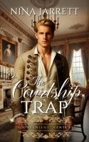 The Courtship Trap: Steamy Regency Quest Romance (Inconvenient Ventures Book 1) (Inconvenient Brides) 1957185589 Book Cover