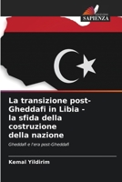 La transizione post-Gheddafi in Libia - la sfida della costruzione della nazione 620340117X Book Cover
