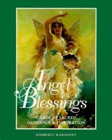 Angel Blessings: Cards of Sacred Guidance and Inspiration (10th Anniv. Edition - Boxed Set) 0961507985 Book Cover