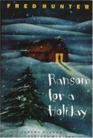 Ransom for a Holiday (Hunter, Fred. Ransom/Charters Series.) 0312169760 Book Cover
