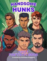 Handsome Hunks Adult Fun'tivity Book 0997114622 Book Cover