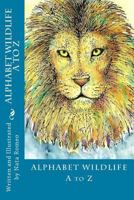 Alphabet Wildlife A to Z 1496172175 Book Cover