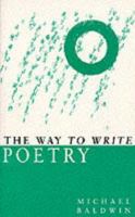 The Way to Write Poetry: A Complete Guide to the Basic Skills of Writing Poetry 0241107490 Book Cover