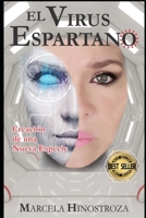 El Virus Espartano: Creaci�n de una Nueva Especie B09LGGT298 Book Cover