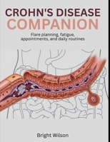 Crohn’s Disease Companion: Flare planning, fatigue, appointments, and daily routines B0H247KSY2 Book Cover